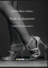 Title: Paulo la chaussette, Author: Michel Albert Galicier