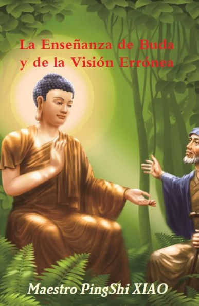 La Enseñanza de Buda y de la Visión Errónea