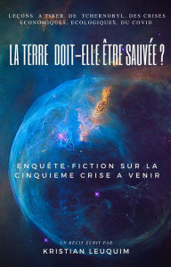 Title: La Terre doit-elle être sauvée?, Author: Christian MIQUEL