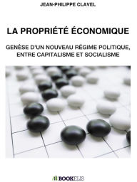 Title: LA PROPRIETE ECONOMIQUE, Author: Jean-Philippe Clavel