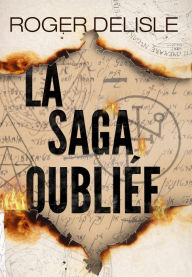 Title: La saga oubliée, Author: Roger Delisle