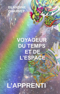 Title: VOYAGEUR DU TEMPS ET DE L'ESPACE, Author: Blandine Charvet