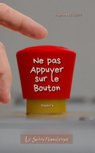 Title: Ne Pas Appuyer Sur Le Bouton, Author: Stéphane Rougeot