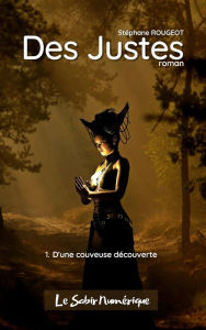 Title: Des Justes, Ep1 : D'Une Couveuse Découverte, Author: Stéphane Rougeot