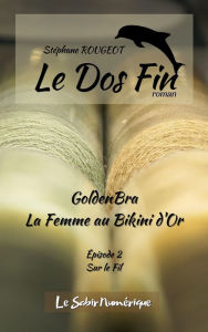 Title: GoldenBra, La Femme au Bikini d'Or, Ep2 : Sur le Fil, Author: Stéphane Rougeot