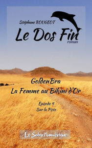 Title: GoldenBra, La Femme au Bikini d'Or, Ep4 : Sur La Piste, Author: Stéphane Rougeot