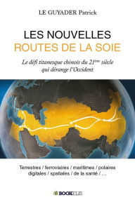 Title: LES NOUVELLES ROUTES DE LA SOIE, Author: Patrick LE GUYADER