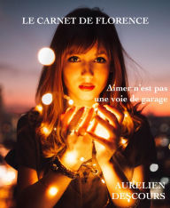 Title: LE CARNET DE FLORENCE, Author: AURELIEN DESCOURS