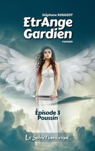 Title: EtrAnge Gardien - Episode 3 : Poussin, Author: Stéphane Rougeot