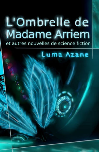 L'ombrelle de Madame Arriem et autres nouvelles de science-fiction