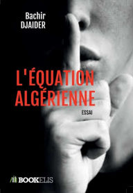 Title: L'équation algérienne, Author: Bachir DJAIDER