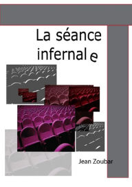 Title: La séance infernale, Author: Jean Zoubar