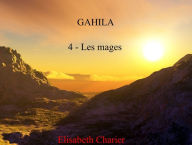Title: Gahila tome 4, Author: elisabeth charier