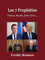 Title: Les 7 Prophéties : France, Russie, Etats-Unis ., Author: Freddy Ramoon