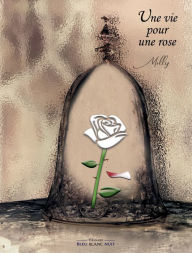 Title: Une vie pour une rose, Author: Molly DREAMS