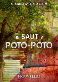 Title: Un Saut à Poto-Poto, Author: Alfoncine Nyélénga Bouya