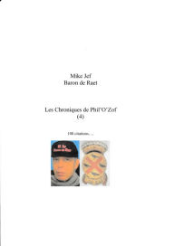 Title: LES CHRONIQUES DE PHIL'O'ZOF 4, Author: Mike Jef Baron de Raet