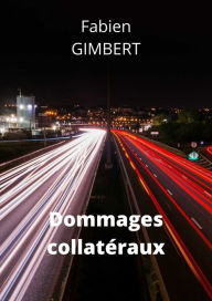 Title: Dommages collatéraux, Author: Fabien GIMBERT