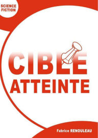 Title: Cible atteinte, Author: fabrice renouleau