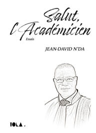 Title: SALUT, L'ACADÉMICIEN, Author: Jean-David N'Da