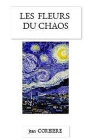 Title: LES FLEURS DU CHAOS, Author: jean CORBIERE