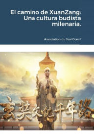Title: El camino de XuanZang: Una cultura budista milenaria., Author: Association du Vrai