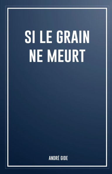 Si le grain ne meurt