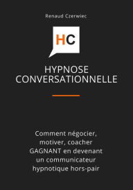 Title: HYPNOSE CONVERSATIONNELLE, Author: Renaud Czerwiec