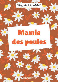 Title: Mamie des poules, Author: Virginie Lalanne