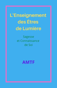 Title: l'Enseignement des Êtres de Lumière, Author: AMTF