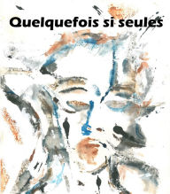Title: Quelquefois si seules, Author: Collectif