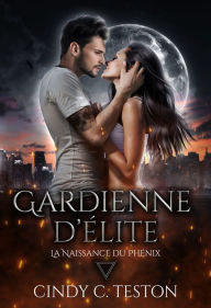 Title: Gardienne d'élite, Author: Cindy C. Teston