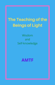 Title: The Teaching of the Beings of Light, Author: AMTF