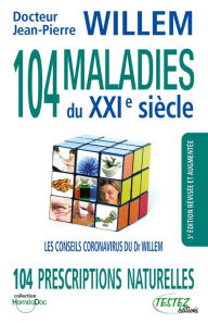 Title: 104 MALADIES du XXIe siècle - 3e édition, Author: Dr Jean-Pierre WILLEM