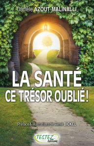 Title: La santé, ce trésor oublié?!, Author: Danièle Azout Malinalli
