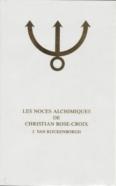 Les Noces Alchimiques de Christian Rose-Croix, T.2