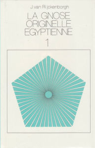 Title: La Gnose Originelle Égyptienne, T.1, Author: Jan van Rijckenborgh