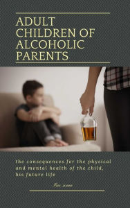Title: Adult Children of Alcoholic Parents, Author: Ino Sama