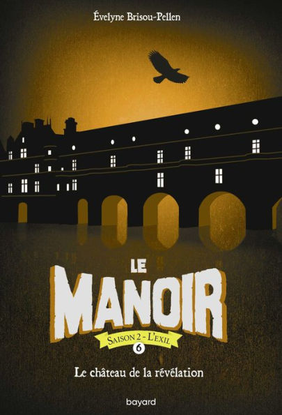 Le manoir saison 2, Tome 06: Le château de la révélation