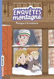 Title: Enquêtes à la montagne, Tome 04: Panique à la trattoria, Author: Claire Bertholet