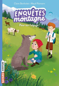 Title: Peur sur l'alpage !, Author: Claire Bertholet