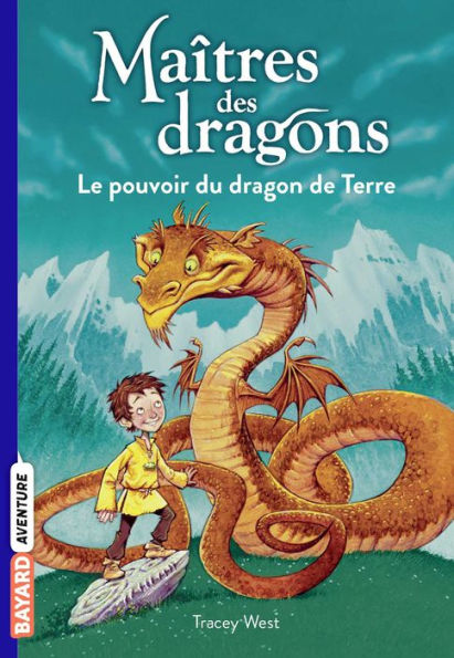 Maîtres des dragons, Tome 01: Le pouvoir du dragon de Terre