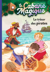 Title: La cabane magique, Tome 04: Le trésor des pirates, Author: Mary Pope Osborne