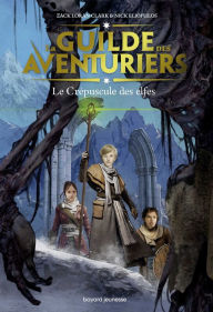 Title: La Guilde des aventuriers, Tome 02: Le crépuscule des elfes, Author: Nick Eliopulos