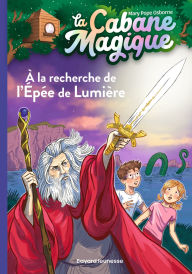 Title: La cabane magique, Tome 26: À la recherche de l'épée de lumière, Author: Mary Pope Osborne