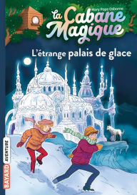 Title: La cabane magique, Tome 27: L'étrange palais de glace, Author: Mary Pope Osborne