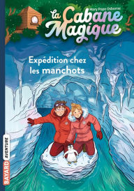 Title: La cabane magique, Tome 35: Expédition chez les manchots, Author: Mary Pope Osborne