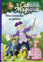 La cabane magique, Tome 36: Fête au palais