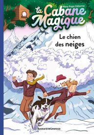 Title: La cabane magique, Tome 41: Le chien des neiges, Author: Mary Pope Osborne