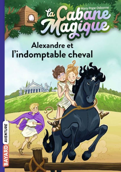 La cabane magique, Tome 44: Alexandre et l'indomptable cheval